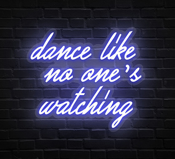Dance Like No One's Watching Neon Sign